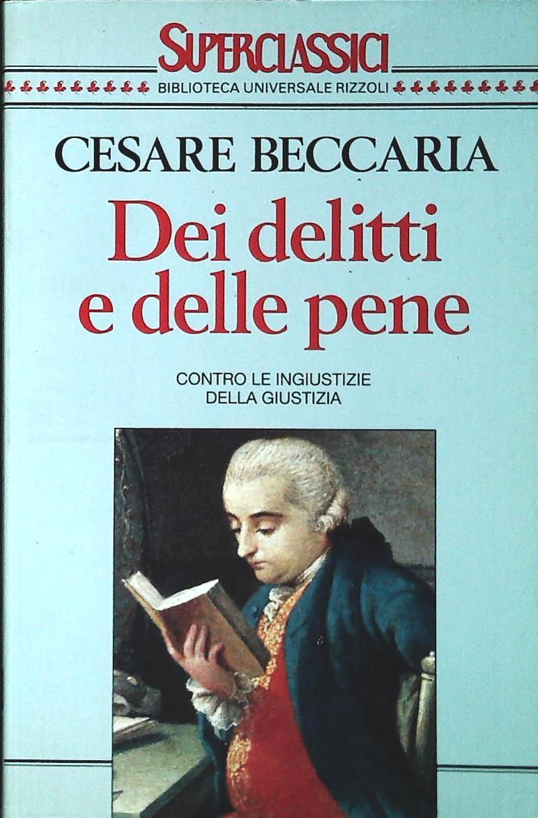 DEI DELITTI E DELLE PENE - CESARE BECCARIA