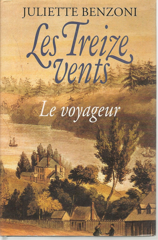 LES TREIZE VENTS  LE VOYAGEUR - JULIETTE BENZONI    FRENCH TEXT