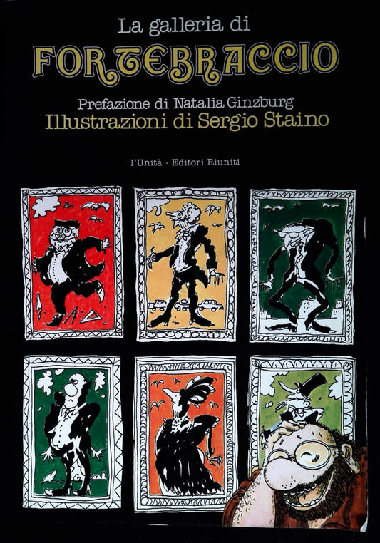 LA GALLERIA DI FORTEBRACCIO - PREF. NATALIA GINZBURG-ILLUSTRAZIONI SERGIO STAINO