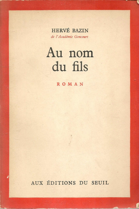 AU NOM DU FILS - HERVE' BAZIN - FRENCH TEXT