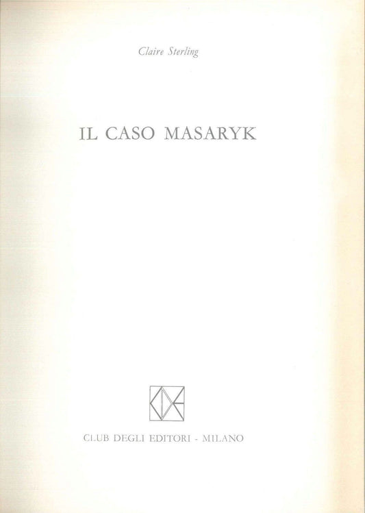 IL CASO MASARYK - CLAIRE STERLING