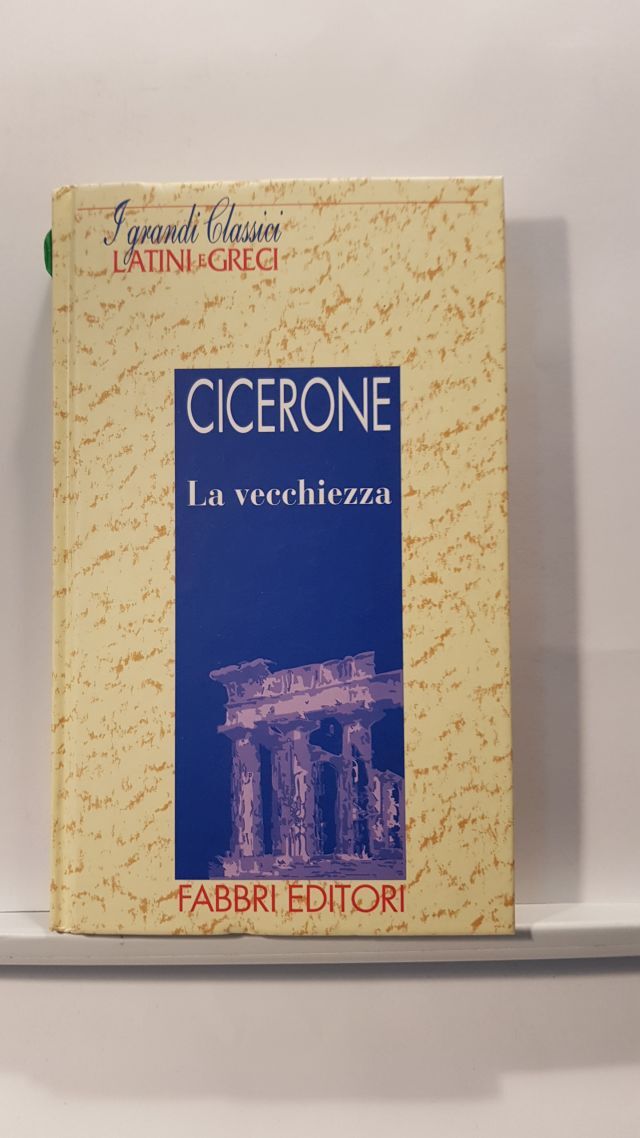 LA VECCHIEZZA - CICERONE - TESTO LATINO A FRONTE