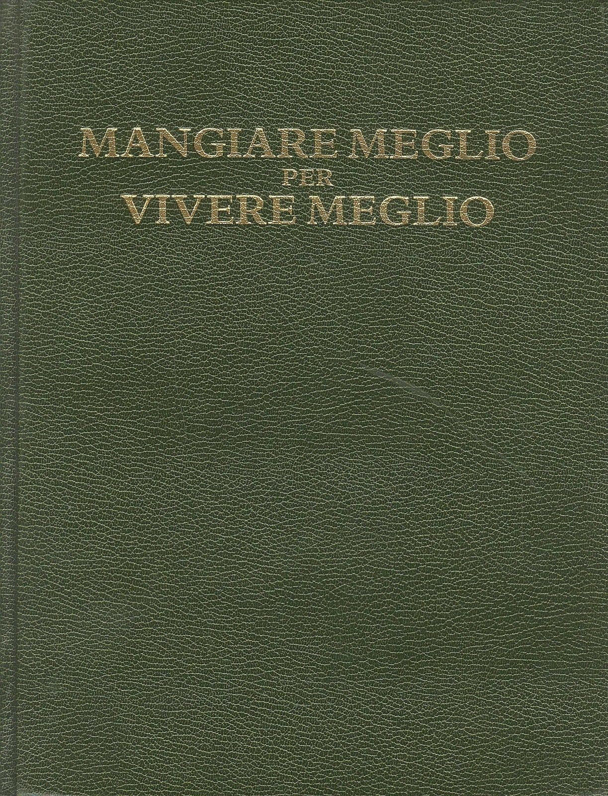 MANGIAR MEGLIO PER VIVERE MEGLIO - SELEZIONE DAL READER'S DIGEST