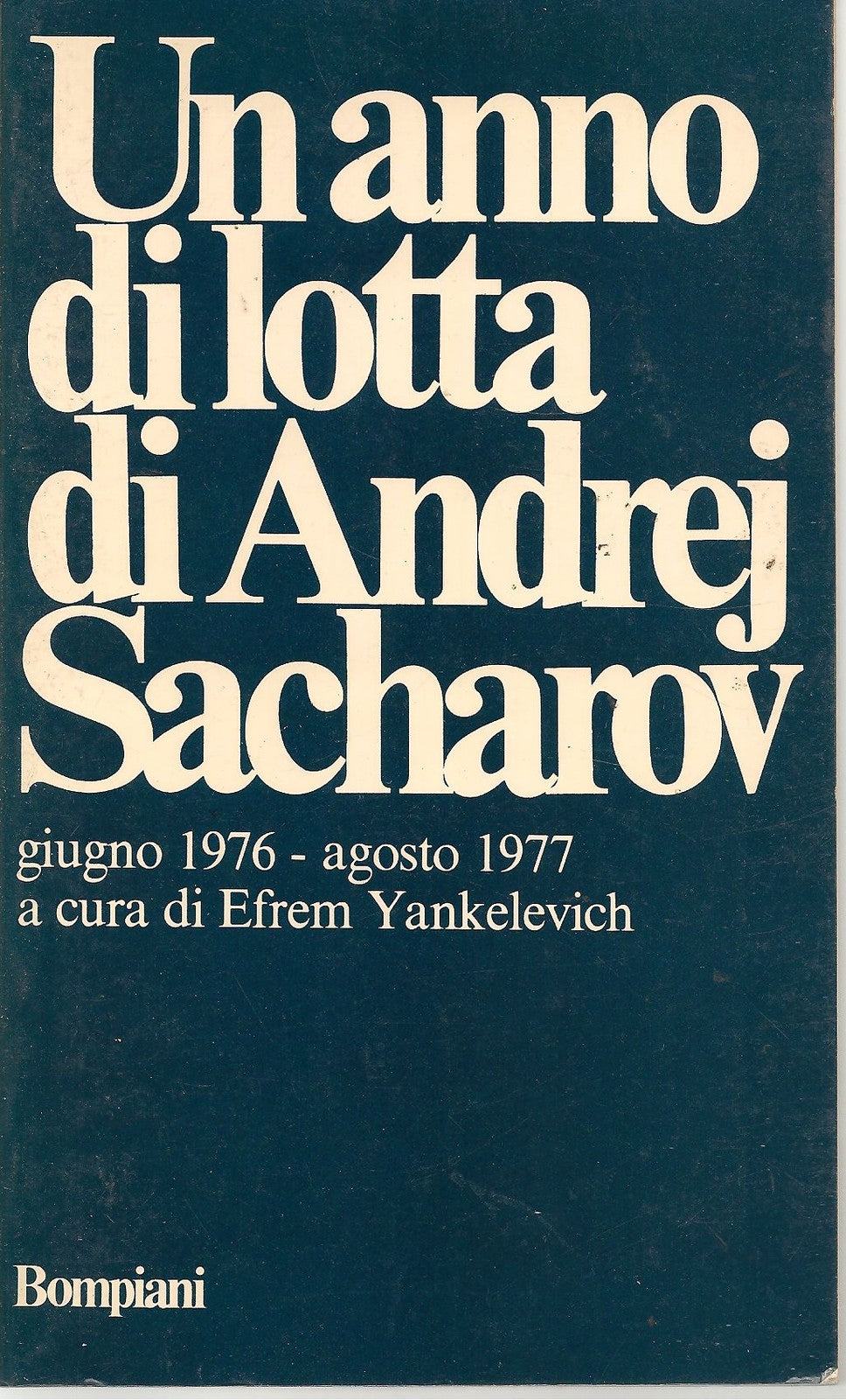 UN ANNO DI LOTTA DI ANDREJ SACHAROV - Efrem Yankelevic Cur.
