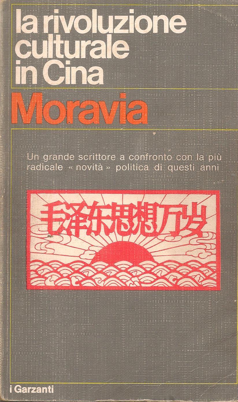 LA RIVOLUZIONE CULTRUALE IN CINA - ALBERTO MORAVIA
