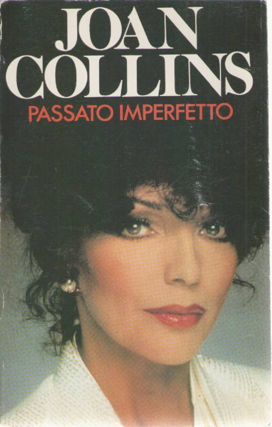 PASSATO IMPERFETTO - JOAN COLLINS