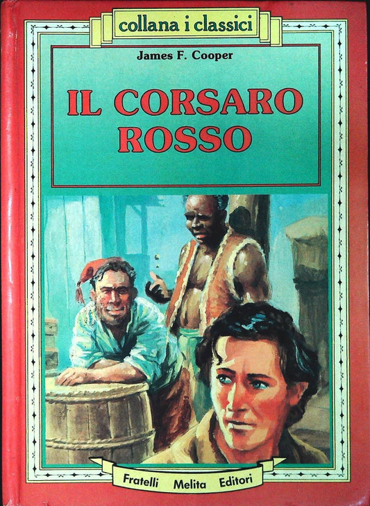IL CORSARO ROSSO - JAMES F. COOPER - FRATELLI MELITA EDITORE 1988