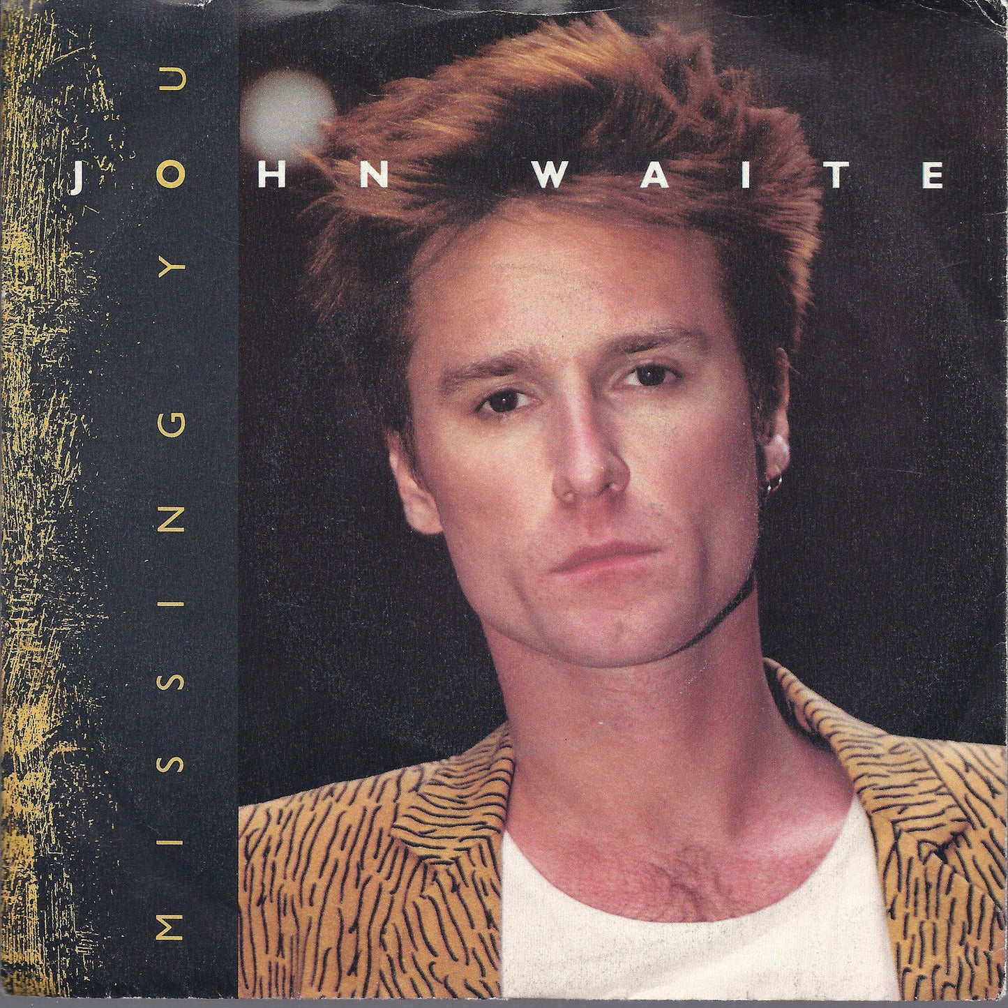 MISSING YOU - FOR YOUR LOVE = JOHN WAITE