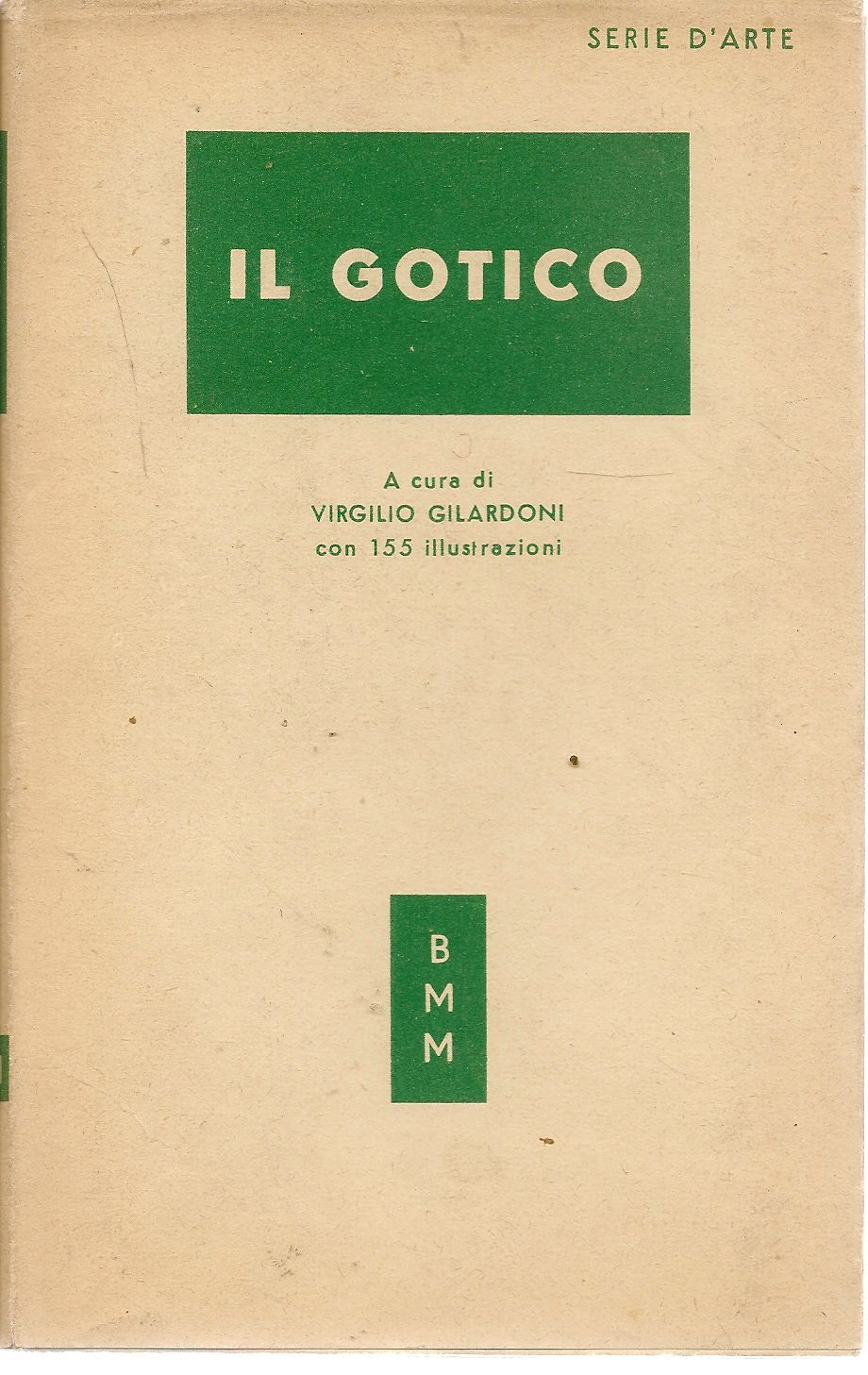 IL GOTICO - VIRGILIO GILARDONI   BIBLIOTECA MODERNA MONDADORI