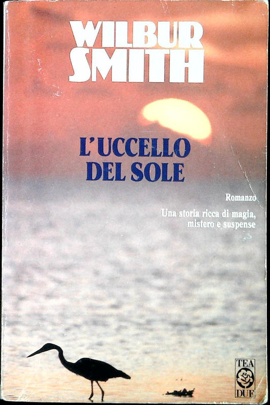 L'UCCELLO DEL SOLE - WILBUR SMITH - TEA DUE 1993 - OUTLET DEL LIBRO