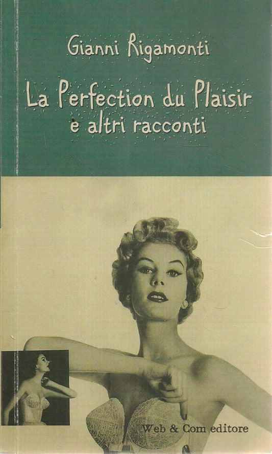 LA PERFECTION DU PLAISIR - GIANNI RIGAMONTI