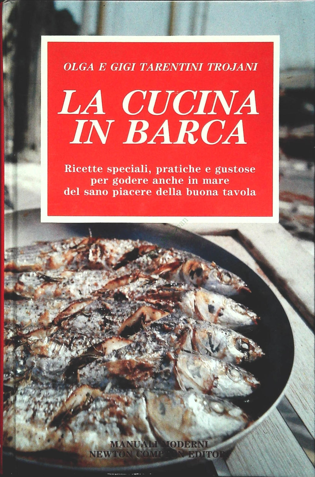 LA CUCINA IN BARCA - OLGA E GIGI TARENTINI TROJANI