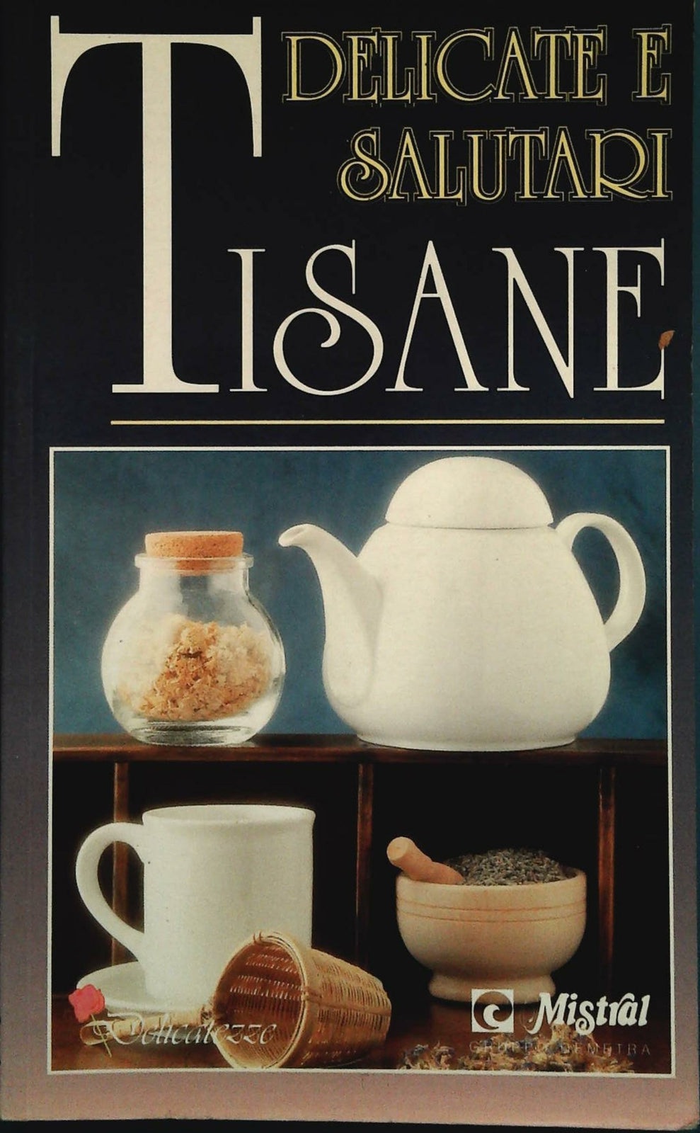 TISANE DELICATE E SALUTARI - DEMETRA 1993
