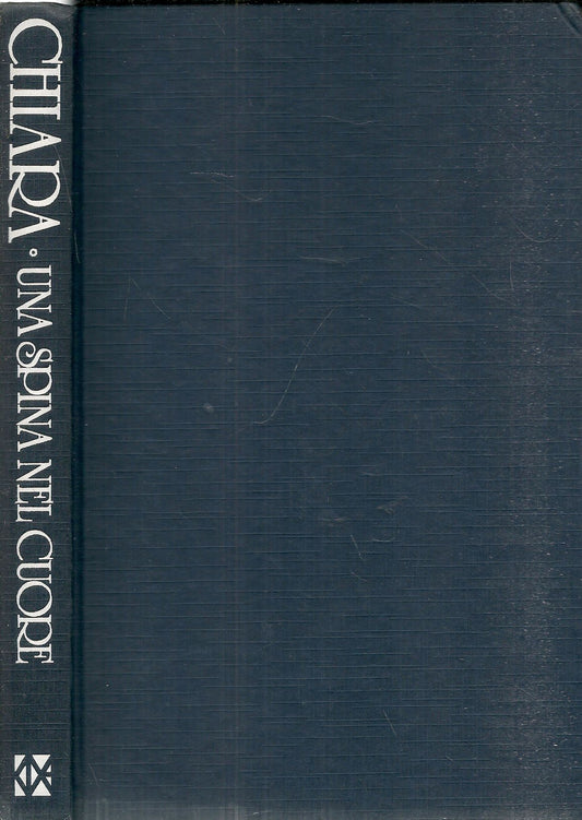 UNA SPINA NEL CUORE - PIERO CHIARA - ED. CDE 1980