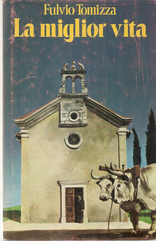 LA MIGLIOR VITA - FULVIO TOMIZZA . ED. CGE 1977