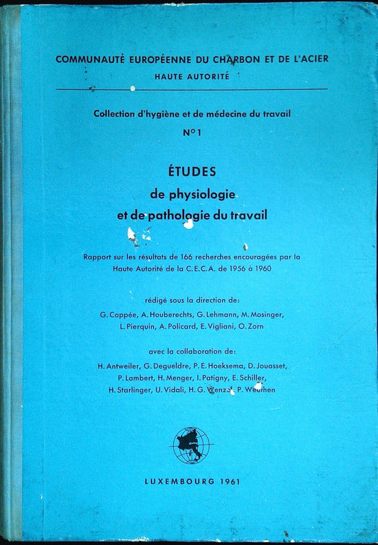 ETUDES DE PHYSIOLOGIE ET DE PATHOLOGIE DU TRAVAIL - LUXEMBOURG 1961-FRENCH TEXT