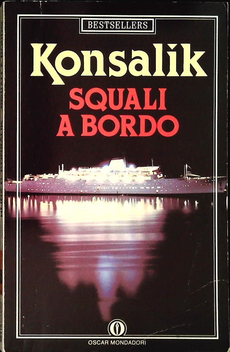SQUALI A BORDO - KONSDALIK - MONDADORI 1984 - OUTLET DEL LIBRO