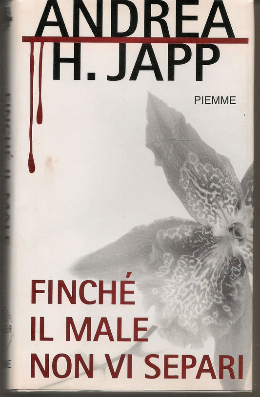 FINCHE' IL MALE NON VI SEPARI - ANDREA H. JAPP