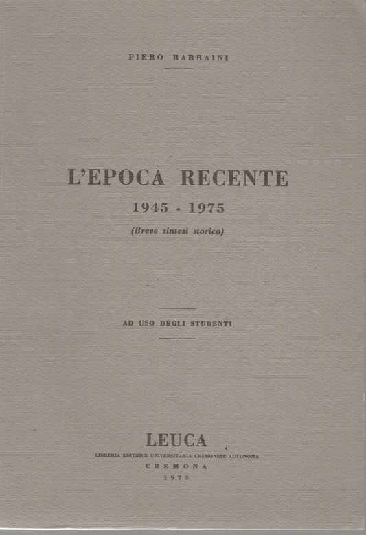 L'EPOCA RECENTE (1945-1975) - PIERO BARBAINI