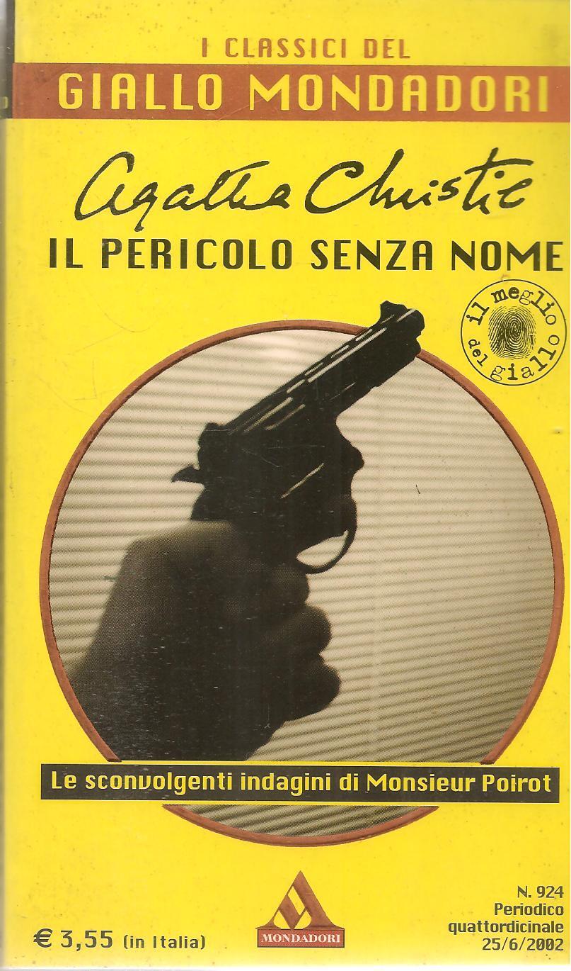 IL PERICOLO SENZA NOME - AGATHA CHRISTIE - CLASSICI DEL GIALLO N. 924
