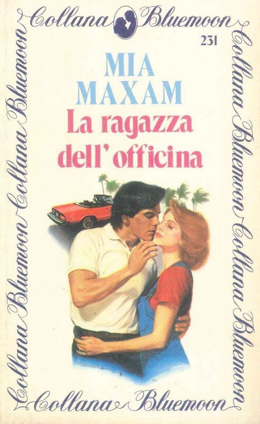 LA RAGAZZA DELL'OFFICINA - MIA MAXAM - BLUEMOON N. 231-OUTLET DEL LIBRO