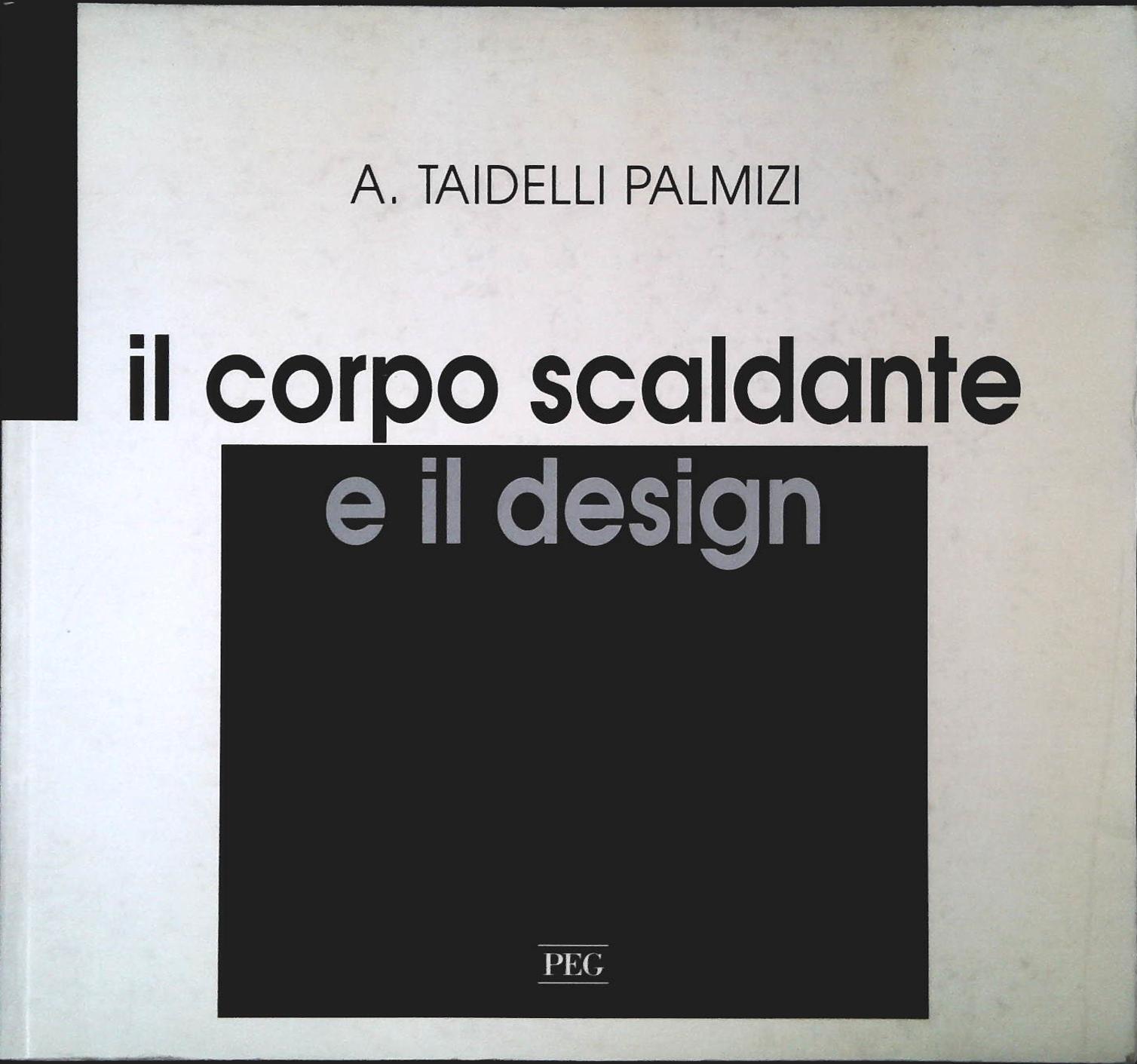 IL CORPO SCALDANTE E IL DESIGN - A. TAIDELLI PALMIZI