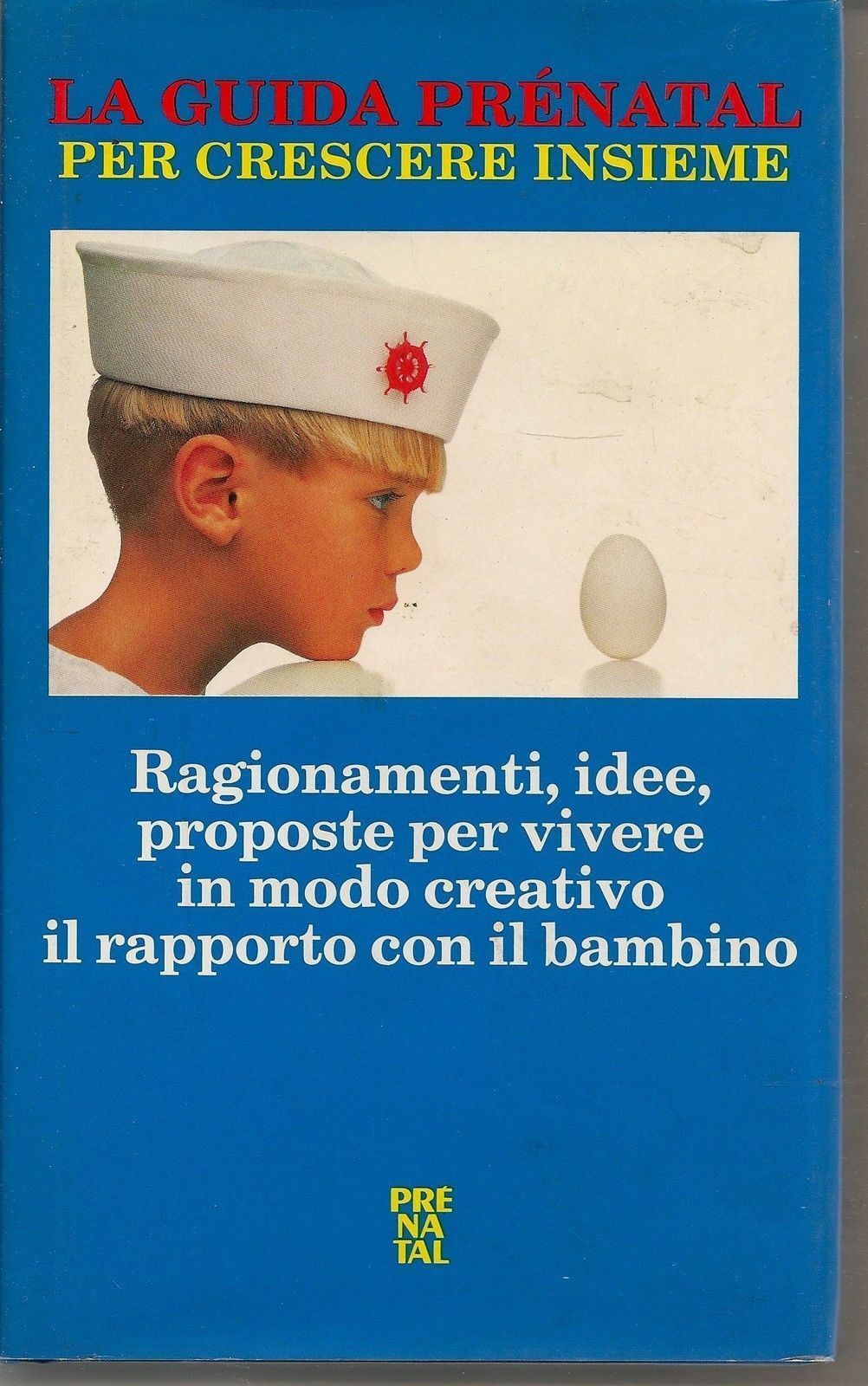 LA GUIDA PRENATAL   PER CRESCERE INSIEME - AA.VV.