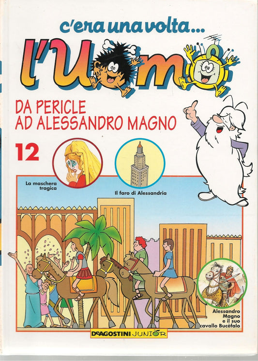 C'ERA UNA VOLTA L'UOMO - 12 - DA PERICLE AD ALESSANDRO MAGNO