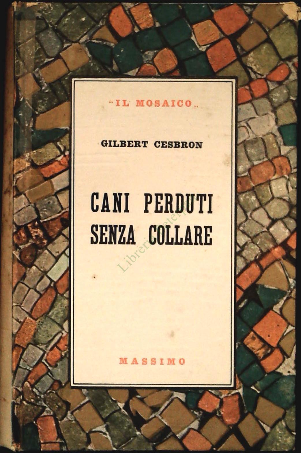 CANI PERDUTI SENZA COLLARE - GILBERT CESBRON