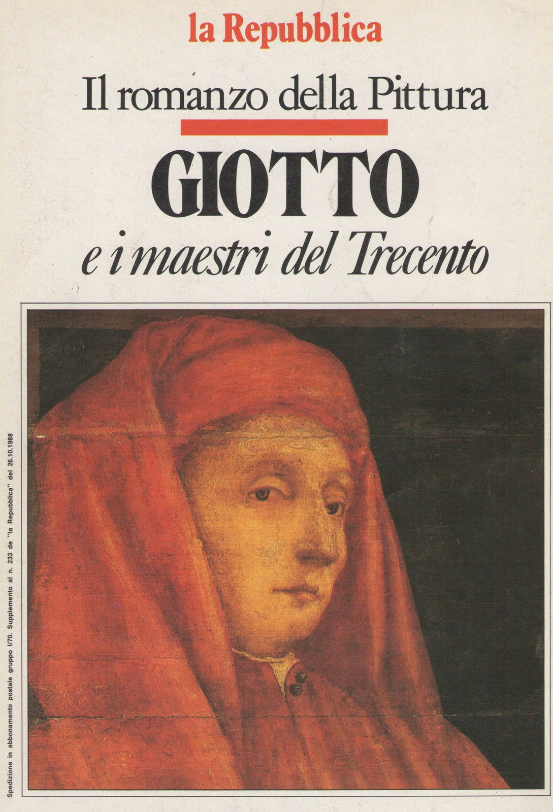GIOTTO E I MAESTRI DEL TRECENTO - IL ROMANZO DELLA PITTURA - LA REPUBBLICA