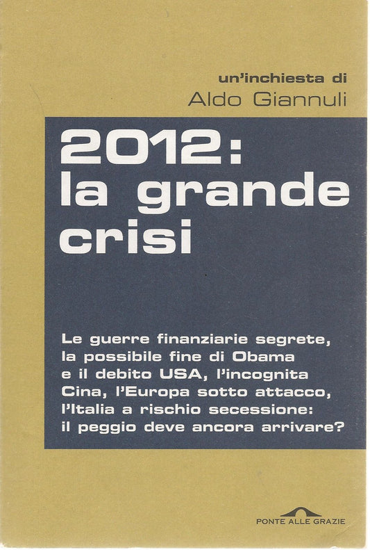 2012 LA GRANDE CRISI - ALDO GIANNULI