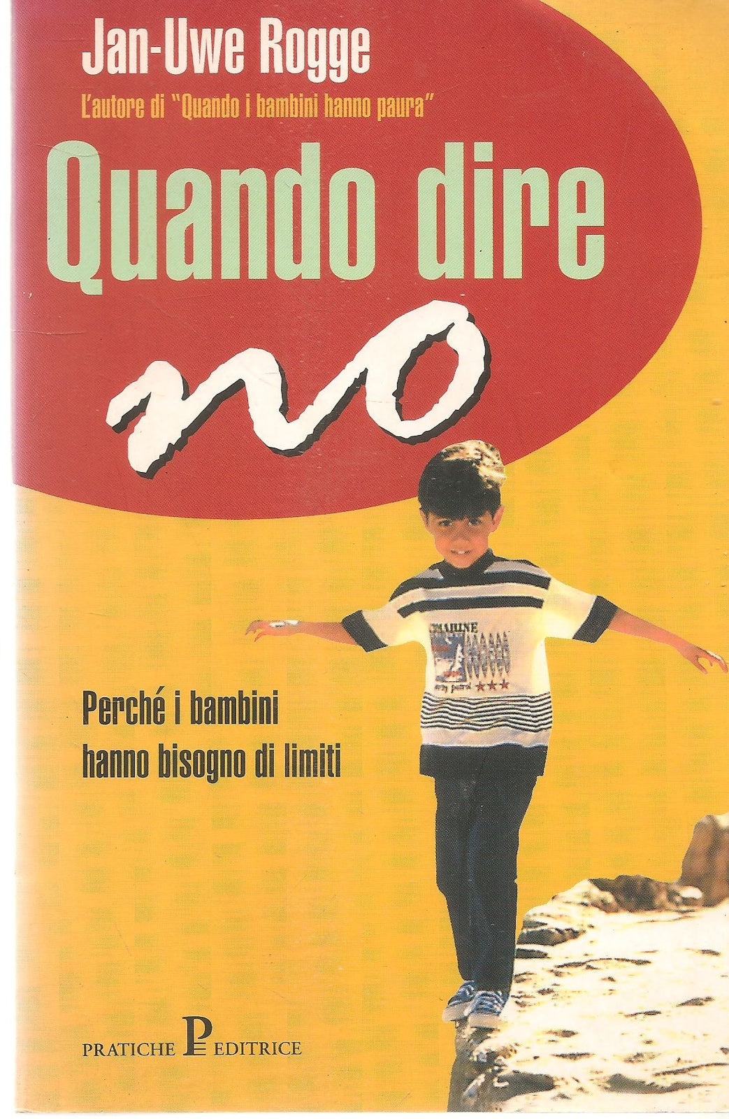 QUANDO DIRE NO - JAN-UWE ROGGE - PRATICHE EDITRICE 1999
