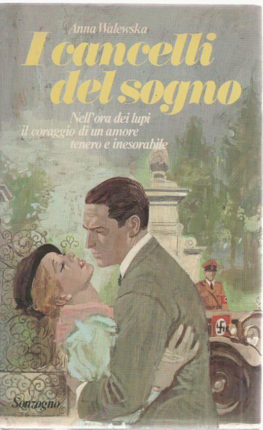 I CANCELLI DEL SOGNO - ANNA WALENSKA