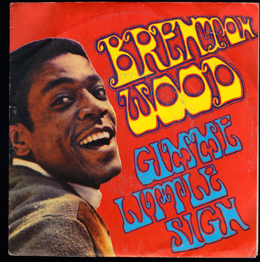 GIMME LITTLE SIGN - I THINK YOU'VE GOT YOUR FOOLS MIXED UP # BRENTON WOOD (PEACE