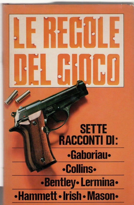 LE REGOLE DEL GIOCO - GABORIAU/COLLINS/BENTLEY/LERMINA/HAMMETT/IRISH/MASON