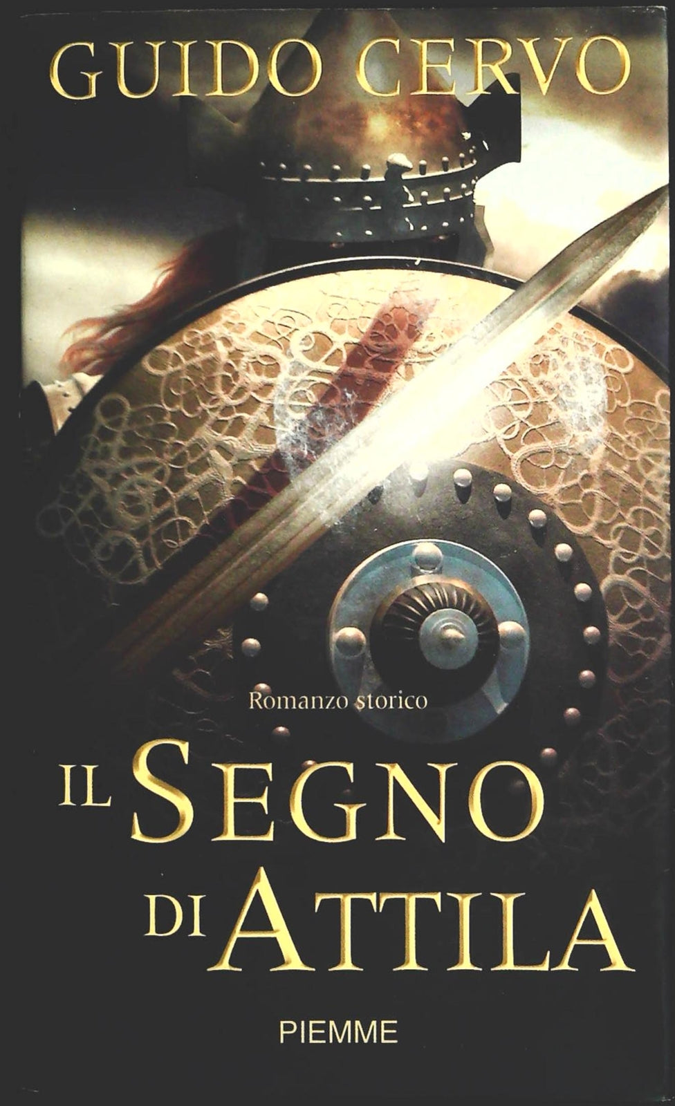 IL SEGNO DI ATTILA - GUIDO CERVO - PIEMME 2007