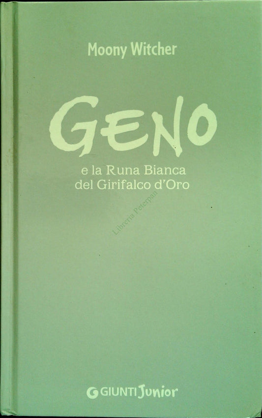 GENO E LA RUNA BIANCA DEL GIRIFALCO - MOONY WITCHER-GIUNTI 2007-OUTLET DEL LIBRO