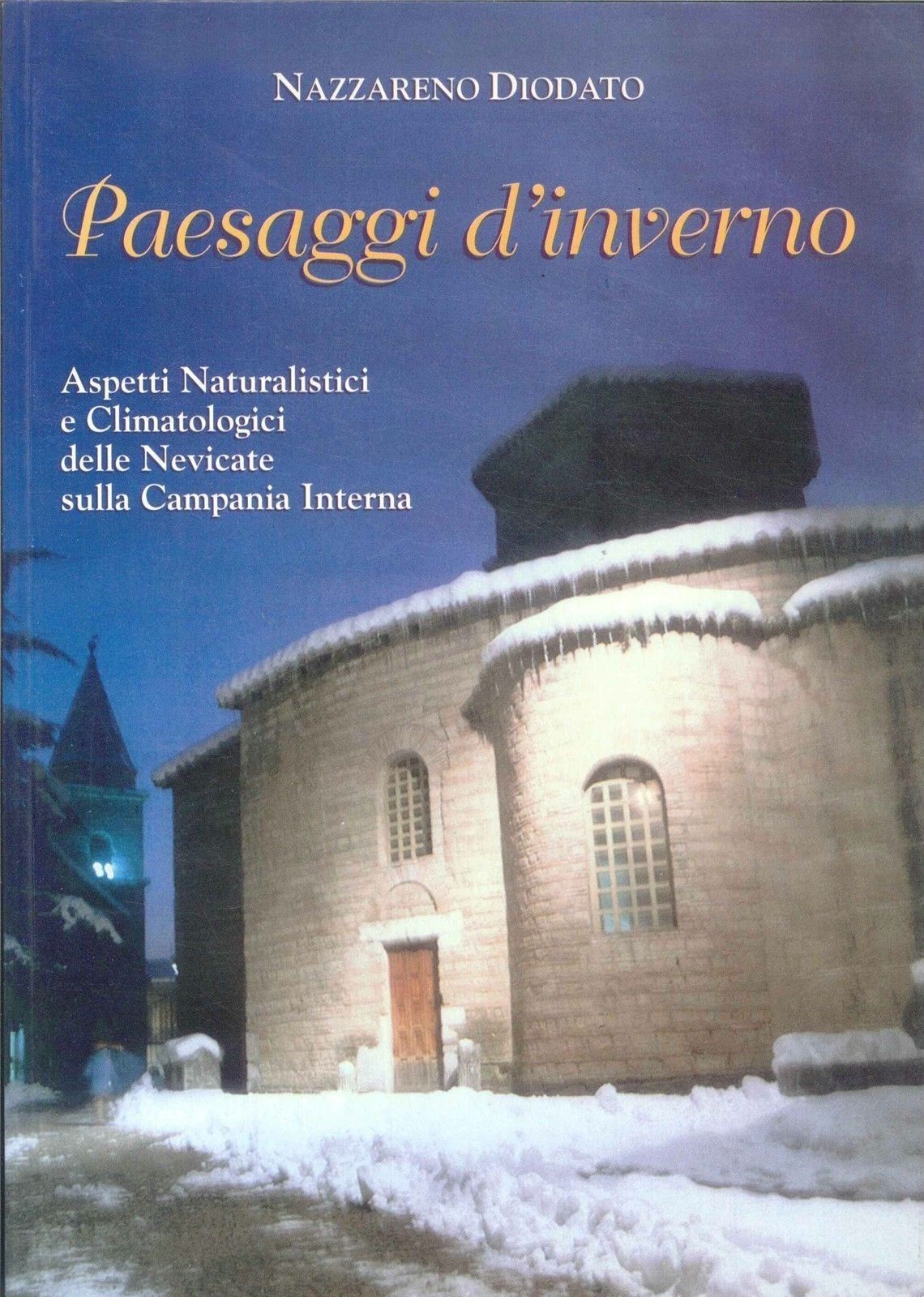 PAESAGGI D'INVERNO, ASPETTI CLIMATOLOGICI DELLE NEVICATE NELLA CAMPANIA INTERNA