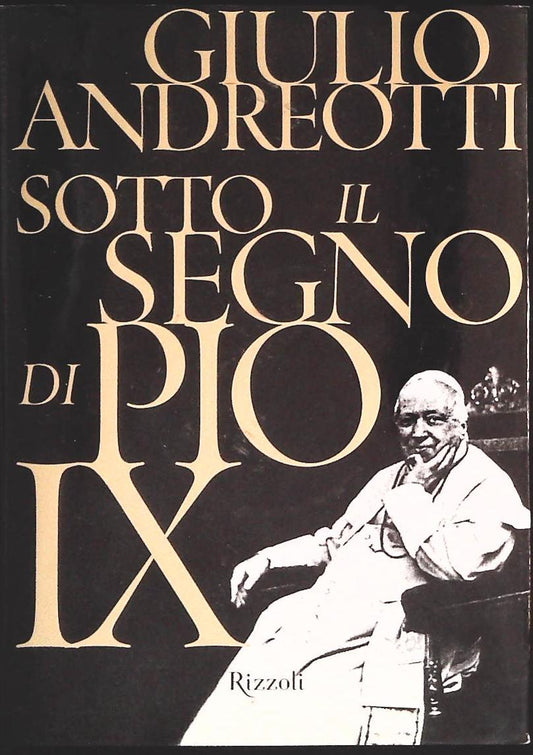 SOTTO IL SEGNO DI PIO XIX - GIULIO ANDREOTTI