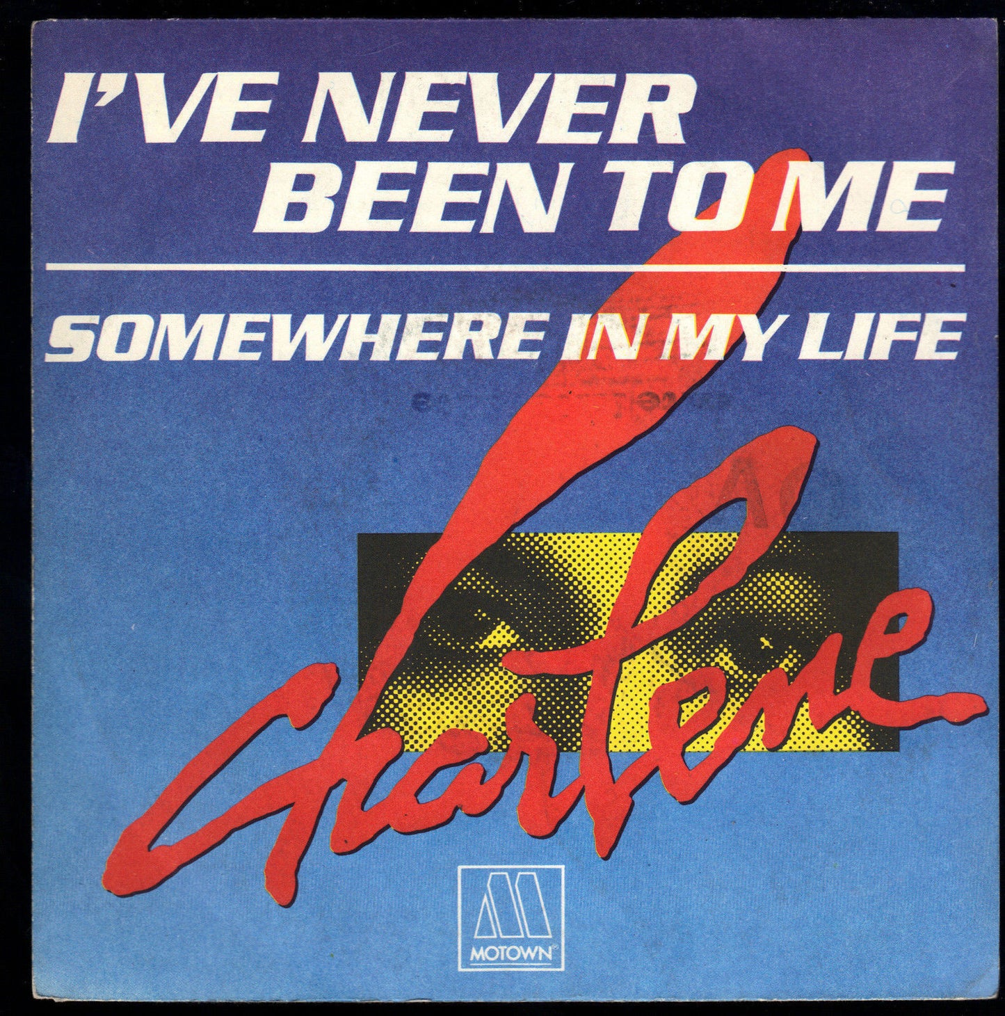 I'VE NEVER BEEN TO ME - SOMEWHERE IN MY LIFE - CHARLENE