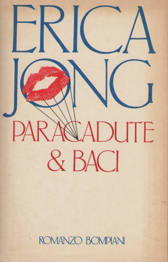 PARACADUTE E BACI - ERICA JONG   ED. ROMANZO BOMPIANI