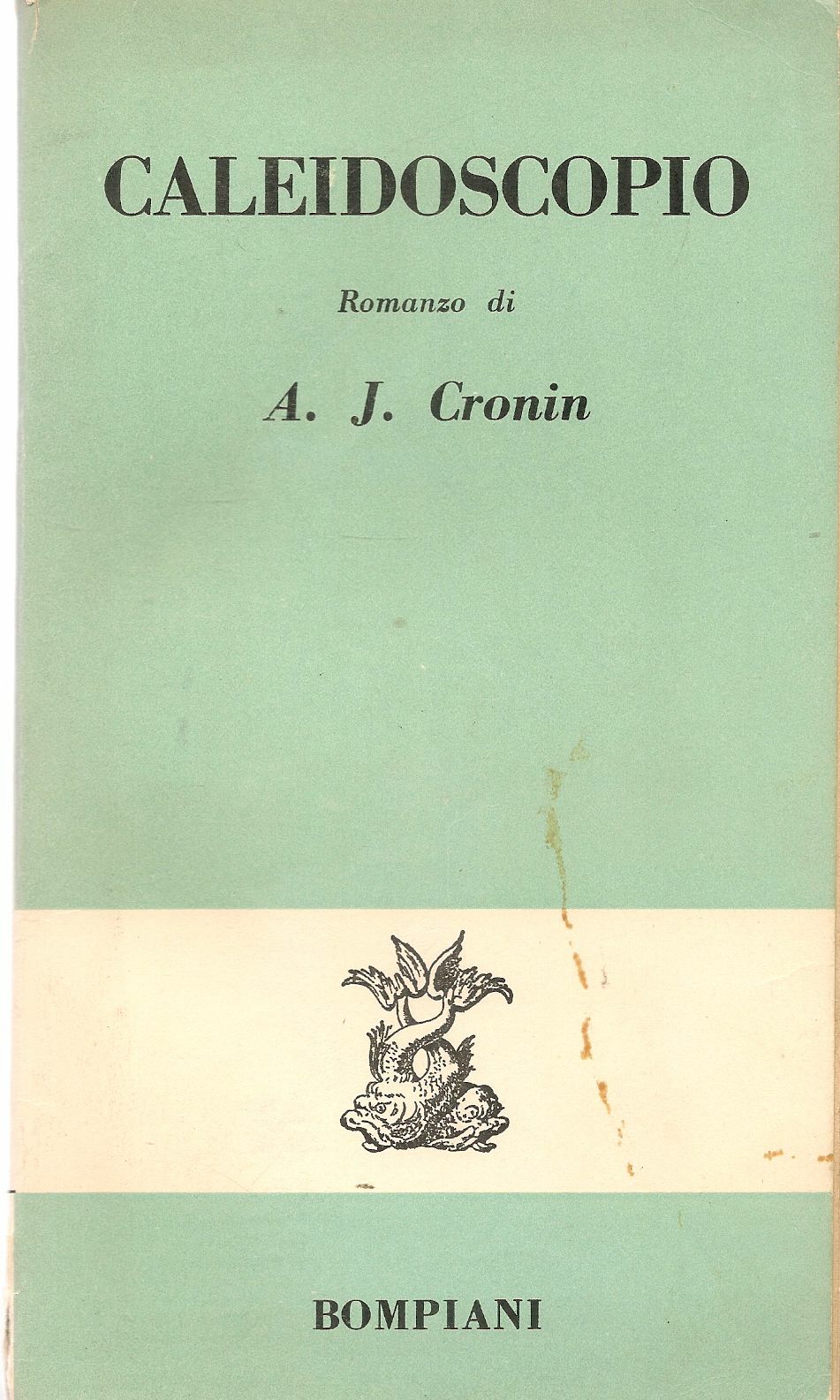 CALEIDOSCOPIO - A. J. CRONIN - BOMPIANI 1958