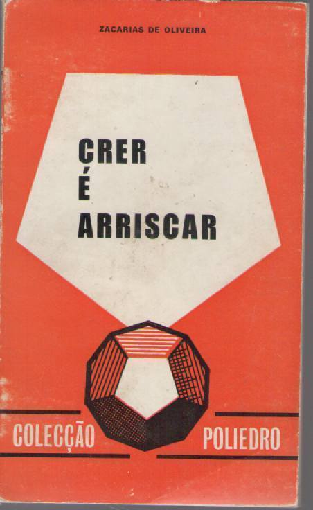 CRER E' ARRISCAR - ZACARIAS DE OLIVEIRA    (PORTUGUESE