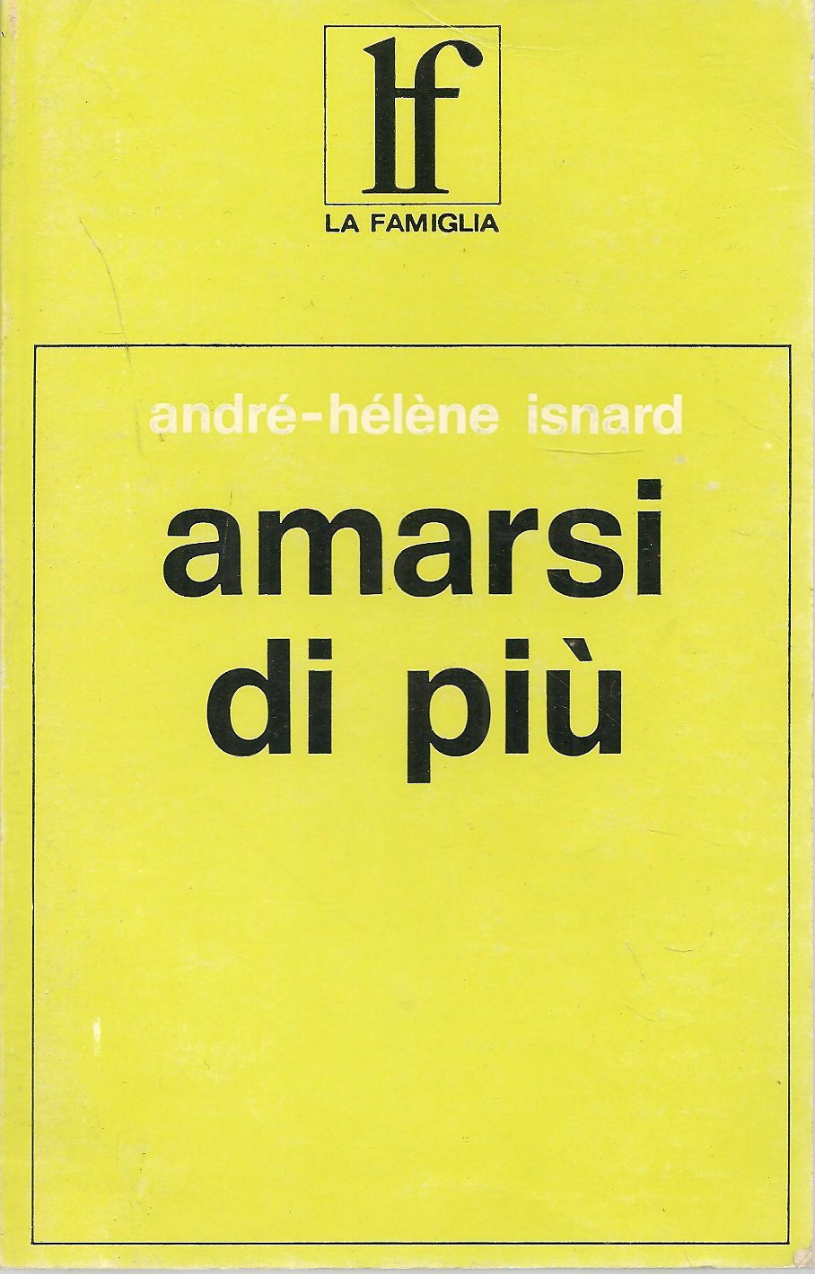 AMARSI DI PIU' - ANDRE-HELENE ISNARD