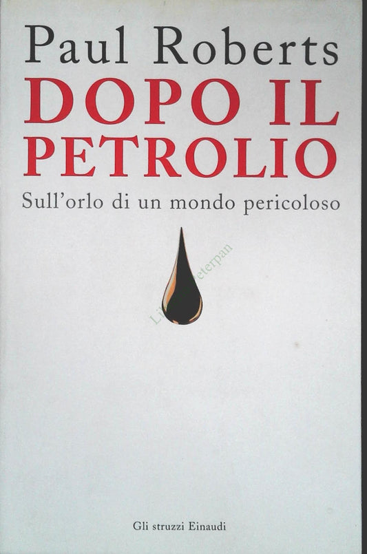 DOPO IL PETROLIO - PAUL ROBERTS
