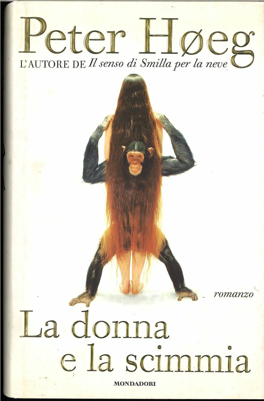 LA DONNA E LA SCIMMIA - PETER HOEG - ED. MONDADORI 1997