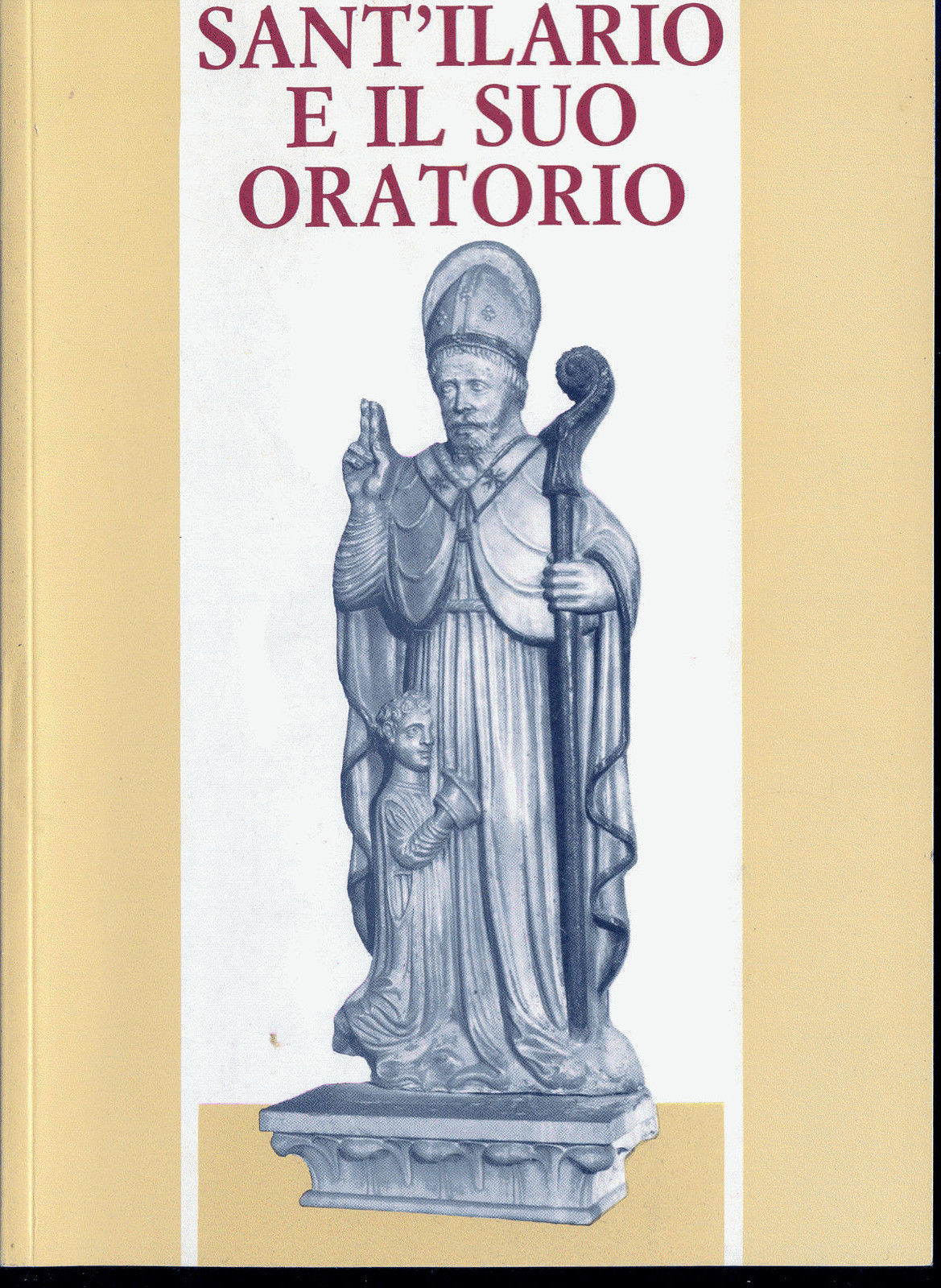 SANT'ILARIO E IL SUO ORATORIO - AA.VV.