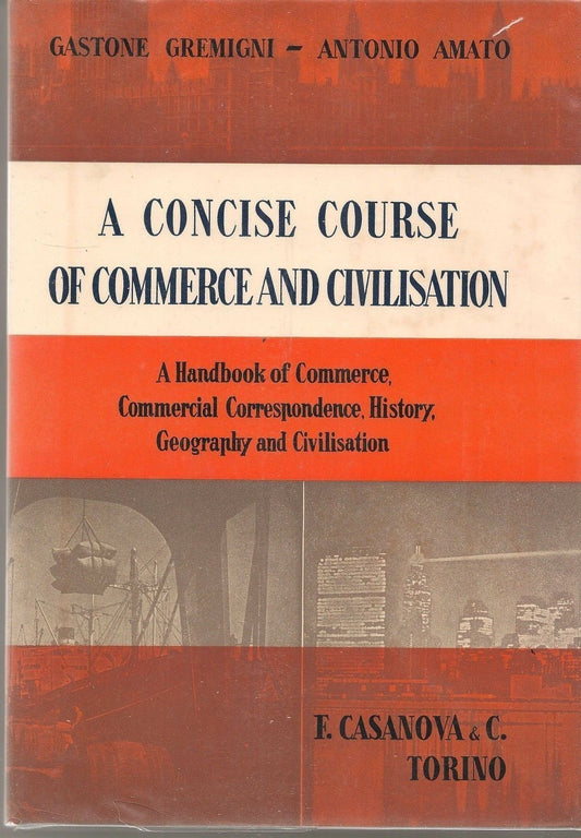 A CONCISE COURSE OF COMMERCE AND CIVILISATION - G. GREMIGNI  A. AMATO english te