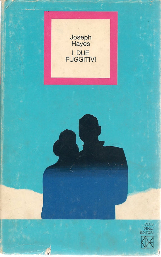 I DUE FUGGITIVI - JOSEPH HAYES    ED. CDE 1974