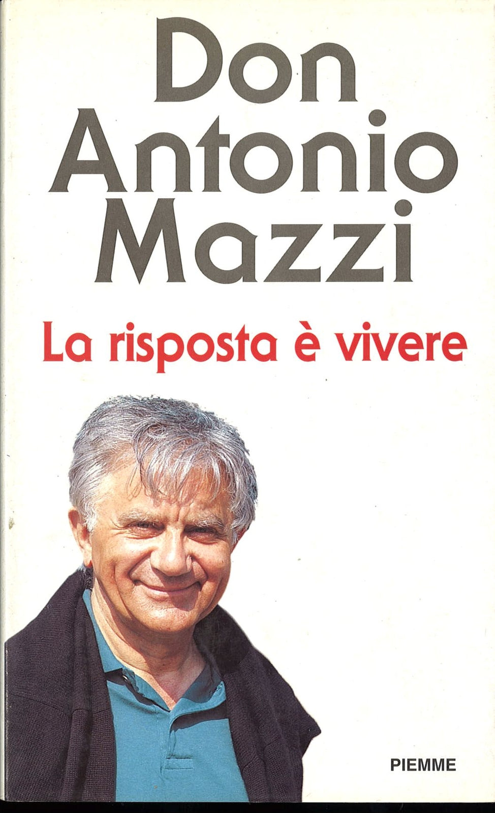 LA RISPOSTA E' VIVERE  -  DON ANTONIO MAZZI